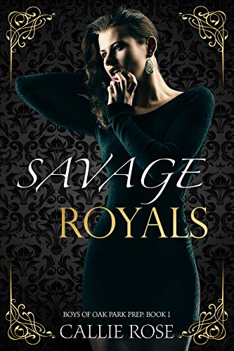 Book Cover Savage Royals: A High School Bully Romance (Boys of Oak Park Prep Book 1)