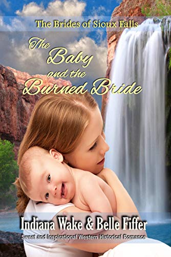Book Cover The Baby and the Burned Bride (The Brides of Sioux Falls Book 1)