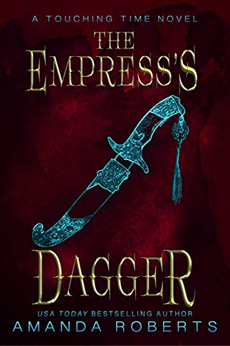 The Empress's Dagger: A Historical Time Travel Romance (Touching Time Book 2)