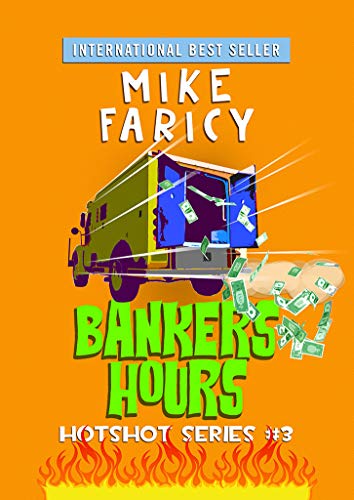 Book Cover Bankers Hours: A Humorous Cozy Mystery Thriller Comedy of Errors (Hotshot Book 3)