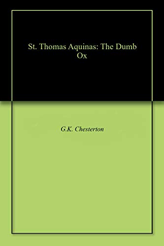 St. Thomas Aquinas: The Dumb Ox