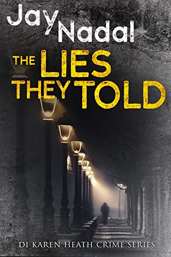 The Lies They Told: (DI Karen Heath Crime Series Book 1)