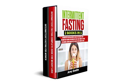 Intermittent Fasting: 2 Books in 1: Intermittent Fasting for Weight Loss + Intermittent Fasting for Women,the Easy and Complete Guide to Control Hunger,Burn fats in Healthy and Simple ways