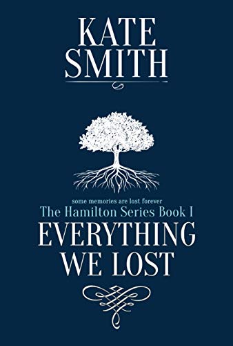 Everything We Lost (The Hamilton Series Book 1)