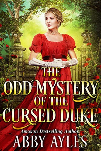 Book Cover The Odd Mystery of the Cursed Duke: A Clean & Sweet Regency Historical Romance Novel (Tales of Magnificent Ladies Book 2)