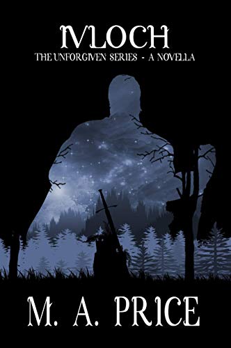 Book Cover Ivloch - An Unforgiven Series Novella: The Caged Kingdom Prequel (The Unforgiven Series Book 0)