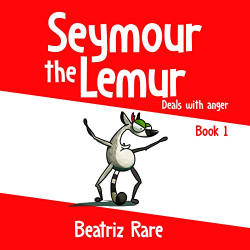 Seymour the Lemur: Deals with Anger