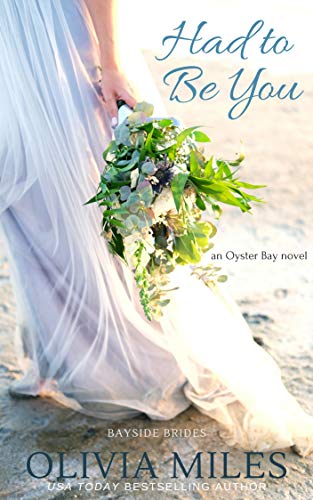 Book Cover Had to Be You: an Oyster Bay novel (Bayside Brides Book 3)