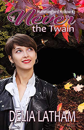 Never the Twain (Hummingbird Hollow Book 2)