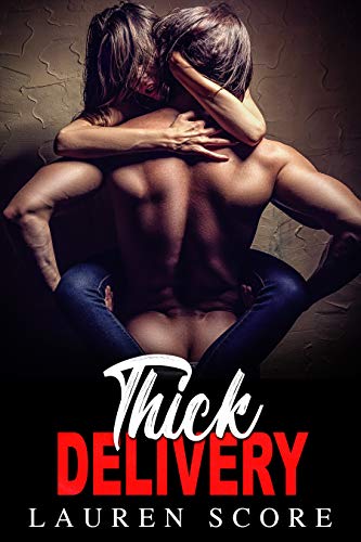 Thick Delivery (Hot Romance Book 1)