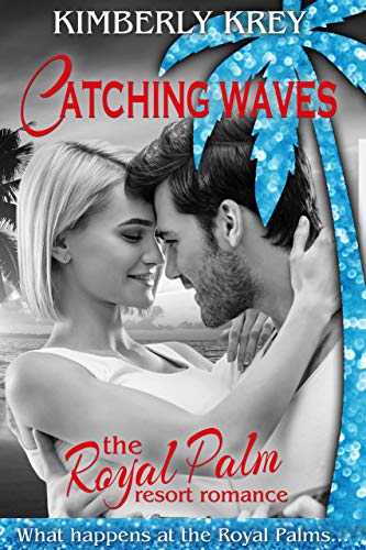 Book Cover Catching Waves: A Sweet Beach Romance (The Royal Palm Resort Book 2)