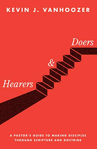 Book Cover Hearers and Doers: A Pastorâ€™s Guide to Making Disciples Through Scripture and Doctrine