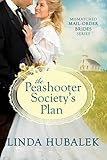 The Peashooter Society's Plan (Mismatched Mail-Order Brides Book 1)