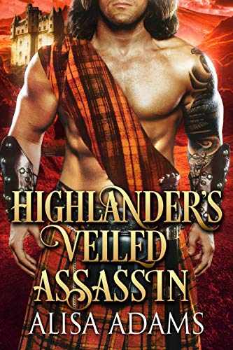 Highlander's Veiled Assassin: A Scottish Medieval Historical Romance
