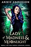 Lady of Madness & Moonlight (Rogue Ethereal Book 3)