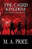 The Caged Kingdom (The Unforgiven Series Book 1)