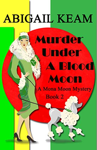 Murder Under A Blood Moon: A 1930s Mona Moon Mystery Book 2