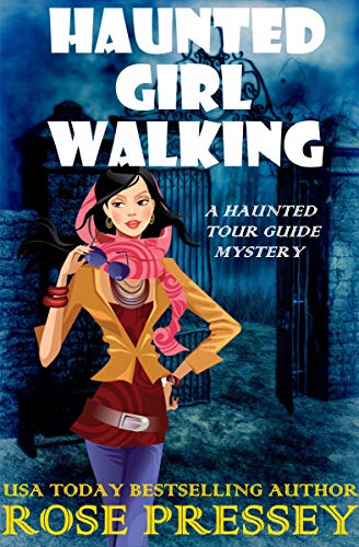Book Cover Haunted Girl Walking: A Ghost Hunter Cozy Mystery (A Ghostly Haunted Tour Guide Cozy Mystery Book 10)