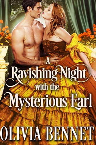 A Ravishing Night with the Mysterious Earl: A Steamy Historical Regency Romance Novel