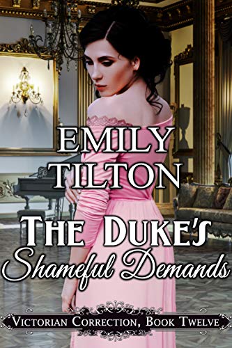Book Cover The Duke's Shameful Demands (Victorian Correction Book 12)