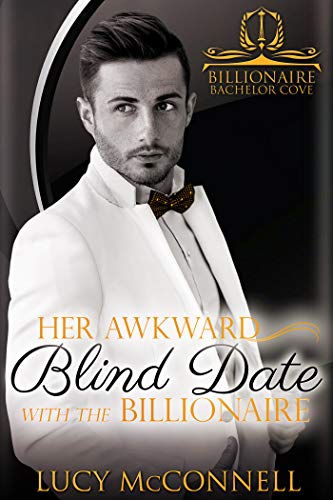Her Awkward Blind Date with the Billionaire (Billionaire Bachelor Cove)