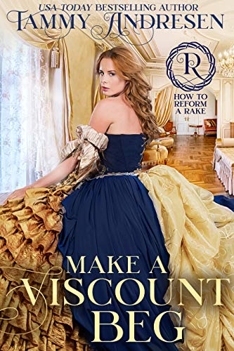 Book Cover Make a Viscount Beg: Regency Romance (How to Reform a Rake Series Book 5)