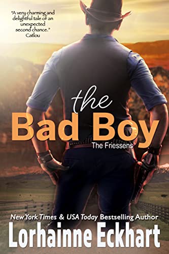 The Bad Boy: The Friessen Legacy (The Friessens Book 26)