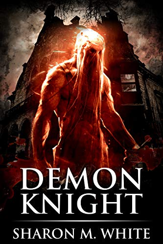 Demon Knight: Scary Supernatural Horror with Demons (Blake Rossi Series Book 1)