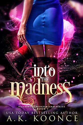 Book Cover Into the Madness: A Reverse Harem Series (The Villainous Wonderland Series Book 1)