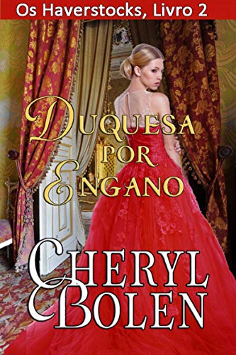 Duquesa Por Engano: Os Haverstocks, Livro 2 (Portuguese Edition)