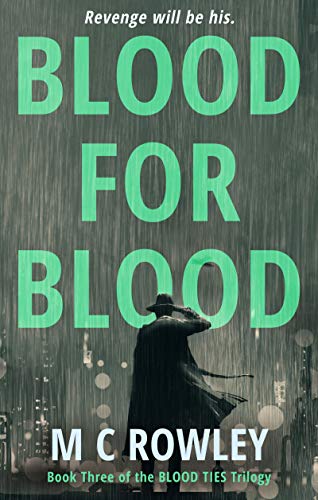 Blood For Blood: The Blood Ties Action Thriller Trilogy Book 3 (The Blood Ties Trilogy)