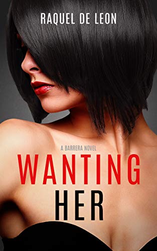 Book Cover Wanting Her (The Barreras Book 1)