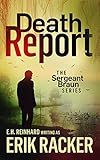 Death Report - The Sergeant Brad Braun Series, Book 1