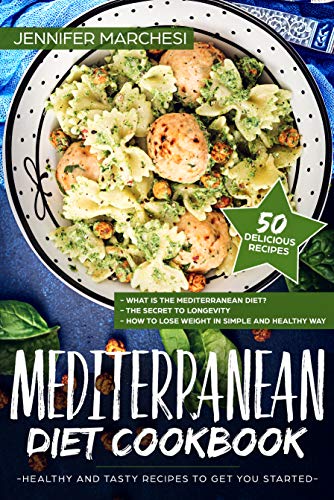 Mediterranean Diet Cookbook: Healthy and tasty recipes to get you started