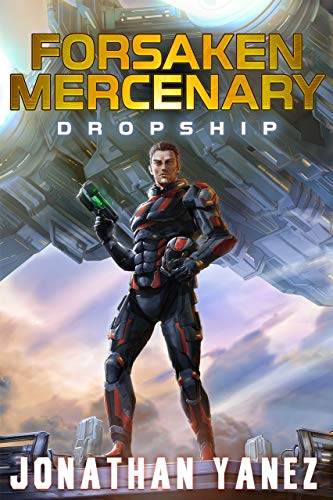 Book Cover Dropship: A Near Future Thriller (Forsaken Mercenary Book 1)