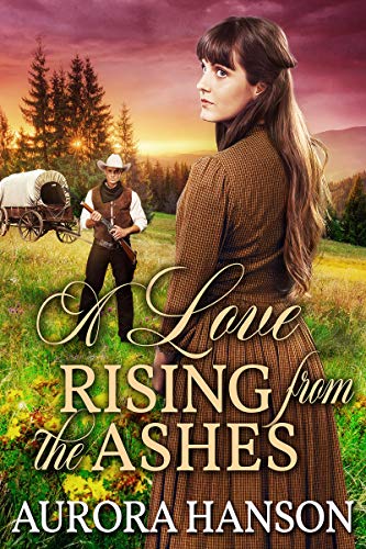 Book Cover A Love Rising from the Ashes: A Historical Western Romance Book