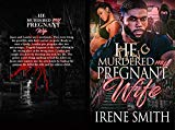 He murdured my pregnant wife (he murdered my pregnant wife Book 1)