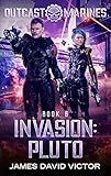 Invasion: Pluto (Outcast Marines Book 6)
