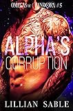 Alpha's Corruption (Omegas of Pandora Book 5)