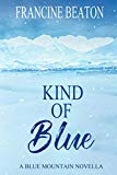 Kind of Blue: A Blue Mountain Novella (The Blue Mountain Series Book 3)