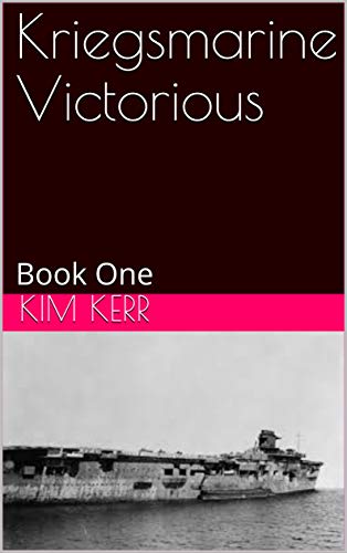 Book Cover Kriegsmarine Victorious: Book One