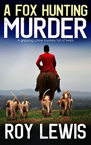 Book Cover A FOX HUNTING MURDER a gripping crime mystery full of twists
