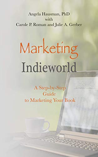 Book Cover Marketing Indieworld: A Step-by-Step Guide to Marketing Your Book