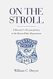 On the Stroll: A Detective's thirty two year journey in the Boston Police Department
