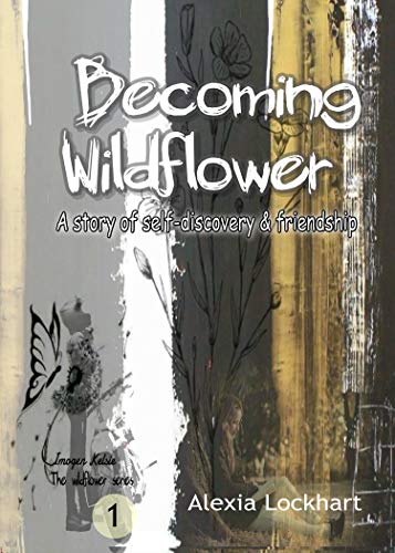 Book Cover Becoming Wildflower (Imogen-Kelsie - The Wildflower Series Book 1)
