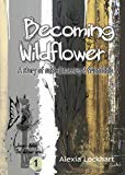 Becoming Wildflower (Imogen-Kelsie - The Wildflower Series Book 1)