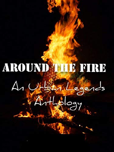Book Cover Around the Fire: An Urban Legends Anthology