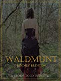 Waldmunt: A Story Told in Poetry