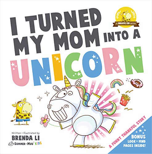 Book Cover I Turned My Mom Into a Unicorn: A funny thankful story (Ted and Friends Book 1)