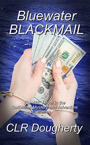 Book Cover Bluewater Blackmail: The 16th Novel in the Caribbean Mystery and Adventure Series (Bluewater Thrillers)